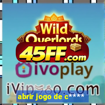 abrir jogo de c****